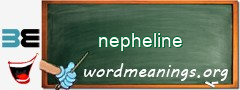 WordMeaning blackboard for nepheline